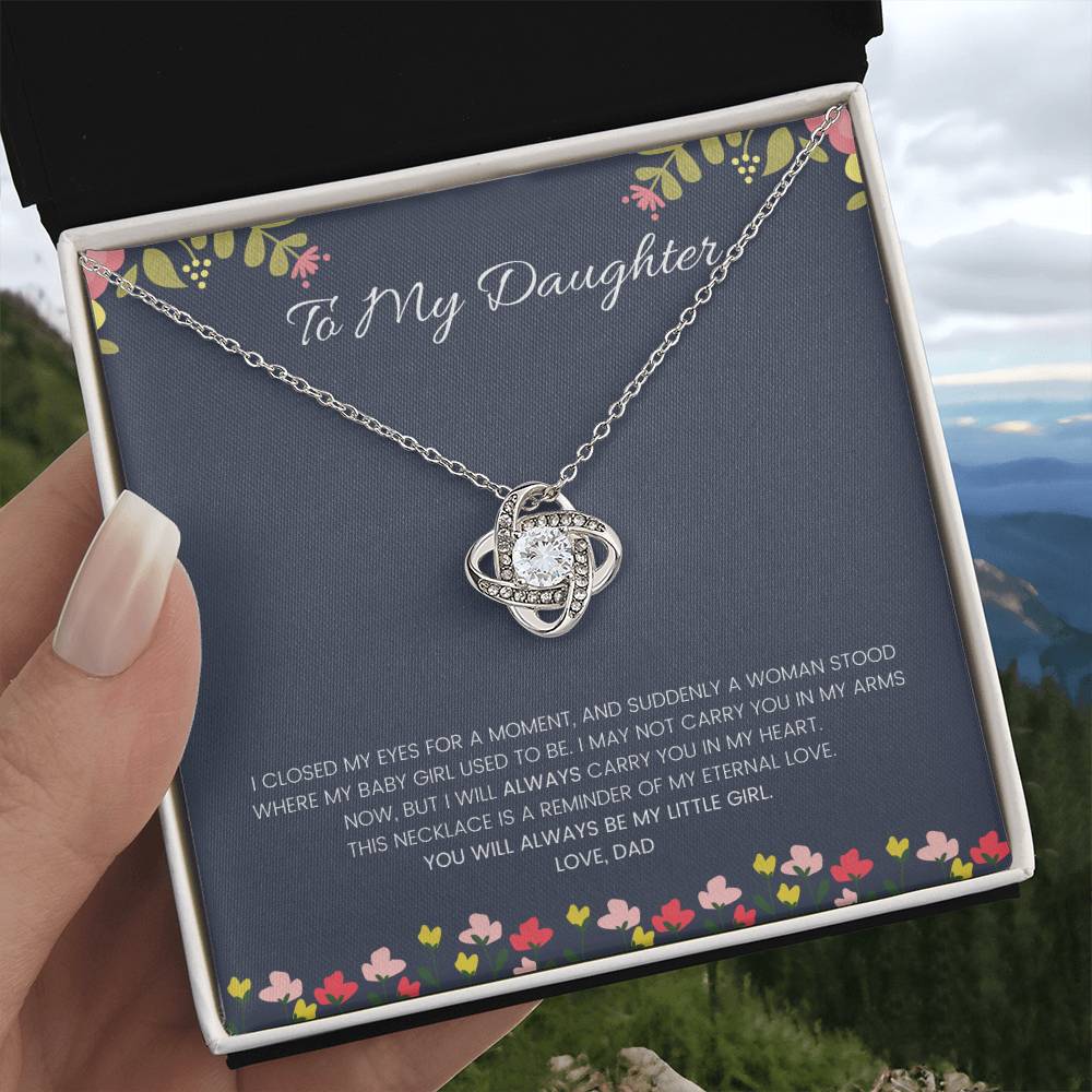 "To My Daughter - I Closed My Eyes for a Moment" Eternal Love Knot Necklace