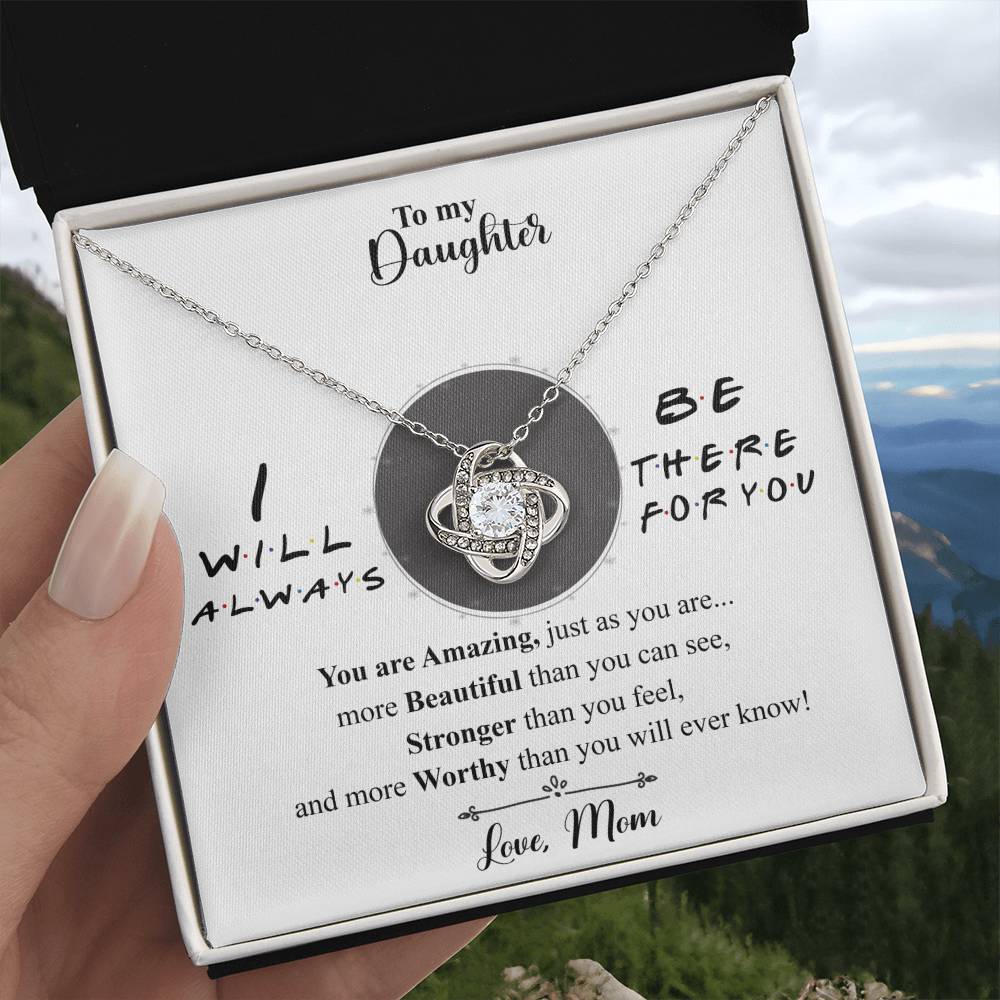 To My Daughter - I Will Always Be There for You - Love Knot Necklace