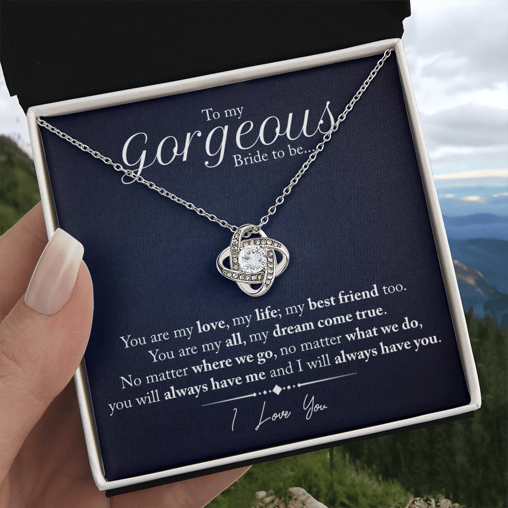 "My Gorgeous Bride to Be" | Love Knot Necklace - To My Gorgeous Bride-to-Be