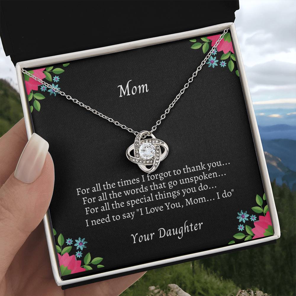 "To My Mom for All the Times Love Knot Necklace" -  For All The Special Thing You Do