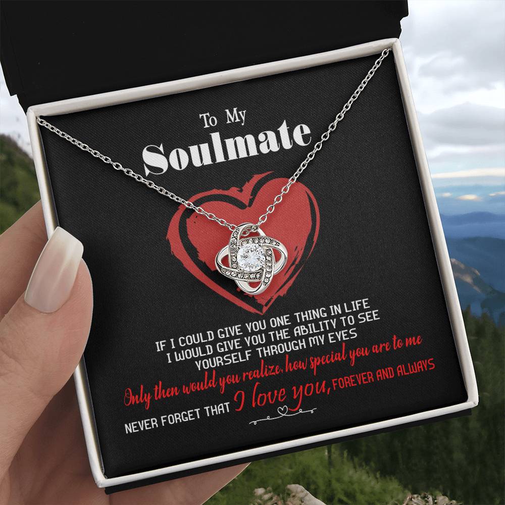 To My Soulmate - I Love You Forever and Always Knot Neckalce Gift