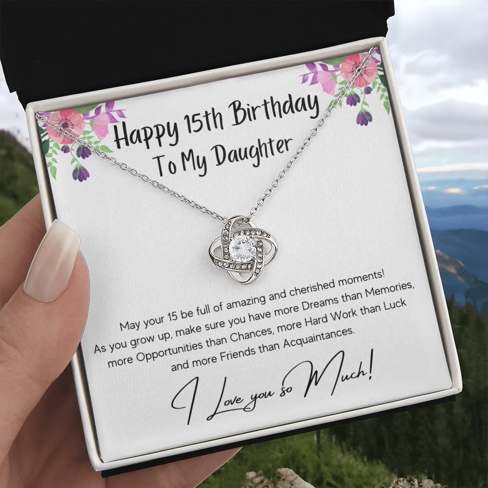 To My Daughter from Mom – Wishing you more dreams, opportunities, and happiness on your 15th Birthday