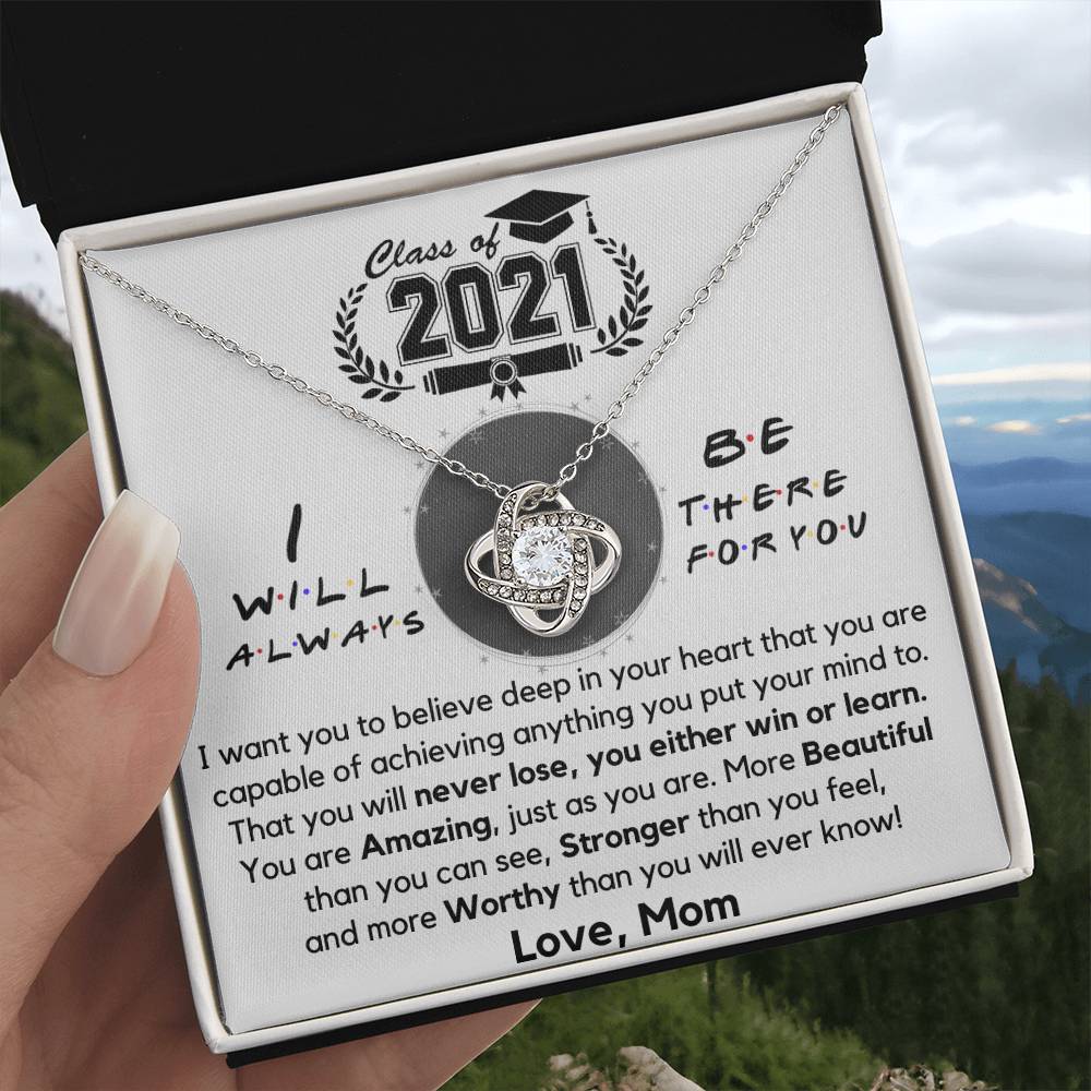 (Almost Gone) Class of 2021 - Always There for You, Love Mom
